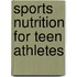 Sports Nutrition For Teen Athletes