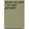 Spuren im Sand - Von Gott getragen door Siegfried Fietz