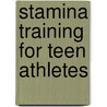 Stamina Training For Teen Athletes by Shane Frederick