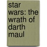 Star Wars: The Wrath Of Darth Maul by Ryder Windham