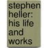 Stephen Heller: His Life And Works