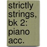Strictly Strings, Bk 2: Piano Acc. door John Oreilly