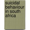 Suicidal Behaviour In South Africa door Lourens Schlebusch