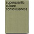 Superquantic Culture Consciousness