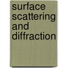 Surface Scattering And Diffraction door Zu-Han Gu