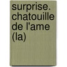 Surprise. Chatouille De L'Ame (La) by Pr Marcelli