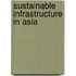 Sustainable Infrastructure In Asia