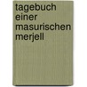 Tagebuch Einer Masurischen Merjell by Christel-Maria Schmitz-Weidhofer