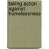 Taking Action Against Homelessness