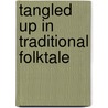 Tangled Up In Traditional Folktale by Luisa Liebold