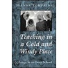 Teaching In A Cold And Windy Place door Joanne Tompkins