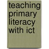 Teaching Primary Literacy with Ict door Moira Monteith