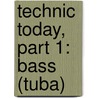 Technic Today, Part 1: Bass (Tuba) by James Ployhar