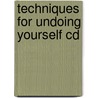 Techniques For Undoing Yourself Cd by Christopher S. Hyatt