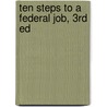 Ten Steps to a Federal Job, 3rd Ed door Kathryn Troutman