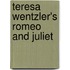 Teresa Wentzler's Romeo and Juliet