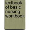 Textbook Of Basic Nursing Workbook door Mary T. Kowalski