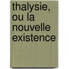 Thalysie, Ou La Nouvelle Existence by Source Wikia