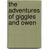 The Adventures Of Giggles And Owen door Shirley Terrill Holdman