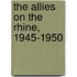 The Allies On The Rhine, 1945-1950