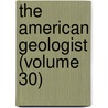 The American Geologist (Volume 30) door Newton Horace Winchell