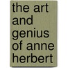 The Art And Genius Of Anne Herbert door Janis L. Pallister