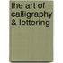 The Art Of Calligraphy & Lettering