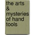 The Arts & Mysteries of Hand Tools