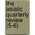 The Asiatic Quarterly Review (5-6)