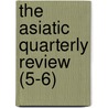 The Asiatic Quarterly Review (5-6) by Demetrius Charles de Kavanagh Boulger