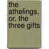 The Athelings, Or, The Three Gifts