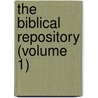The Biblical Repository (Volume 1) door Edward Robinson