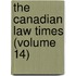 The Canadian Law Times (Volume 14)