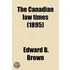 The Canadian Law Times (Volume 15)