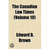 The Canadian Law Times (Volume 19) door Edward Douglas Armour