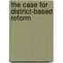The Case For District-Based Reform