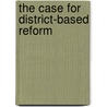 The Case For District-Based Reform by Jonathan Supovitz