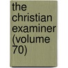 The Christian Examiner (Volume 70) by Edward Everett Hale
