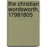 The Christian Wordsworth, 17981805 door William A. Ulmer