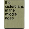 The Cistercians In The Middle Ages by Julie Kerr