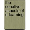 The Conative Aspects Of E-Learning by Helena Schoeman