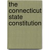 The Connecticut State Constitution door Wesley W. Horton