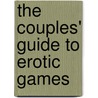 The Couples' Guide to Erotic Games door Gerald Schoenewolf