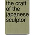 The Craft of the Japanese Sculptor