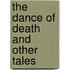 The Dance Of Death And Other Tales