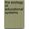 The Ecology Of Educational Systems door Dr Craig Richards