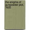 The Enigma of Gunpowder Plot, 1605 door Francis Edwards