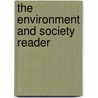 The Environment And Society Reader by Richard Scott Frey
