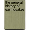 The General History Of Earthquakes door R. B