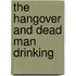 The Hangover And Dead Man Drinking